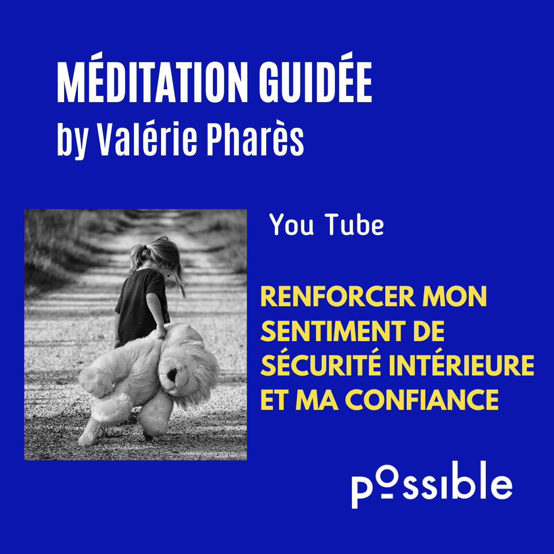 Méditation pour renforcer ma sécurité intérieure – Valerie Pharès